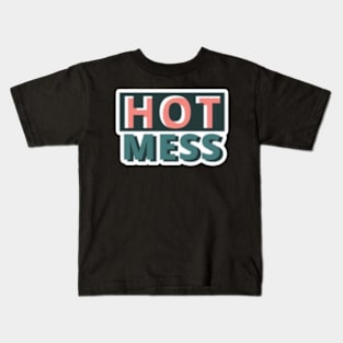 Hot mess Kids T-Shirt